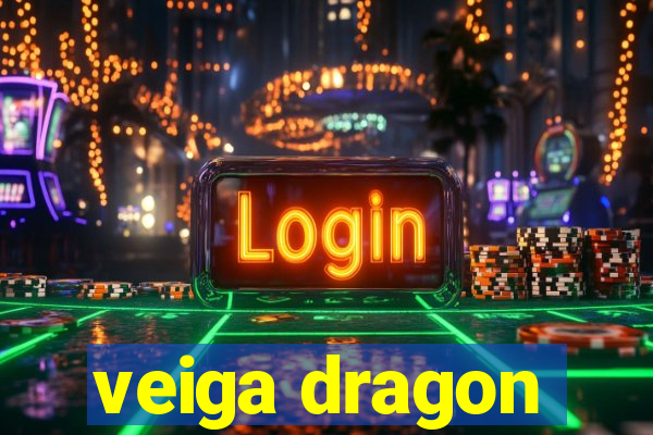 veiga dragon