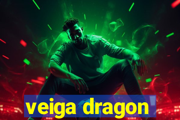 veiga dragon