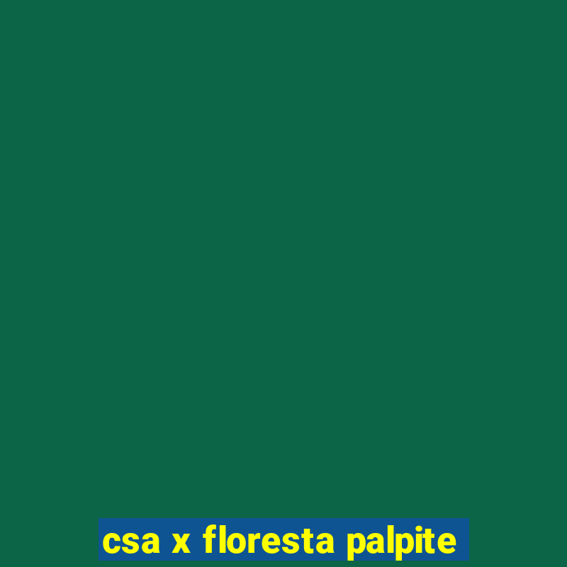 csa x floresta palpite