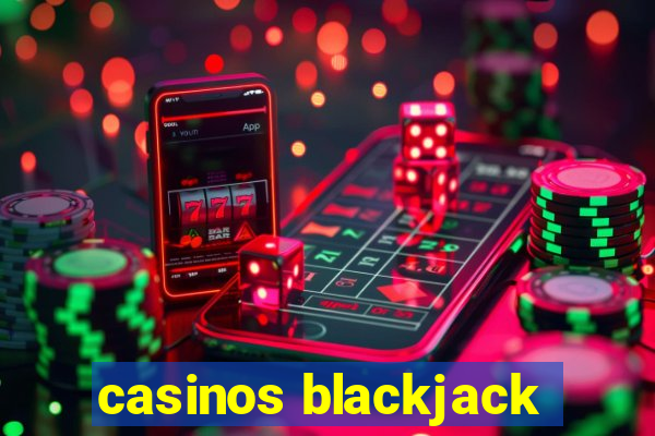 casinos blackjack