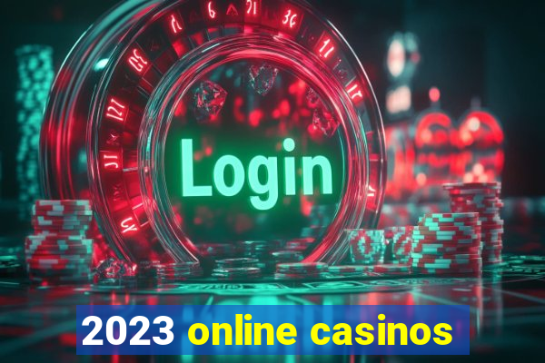 2023 online casinos