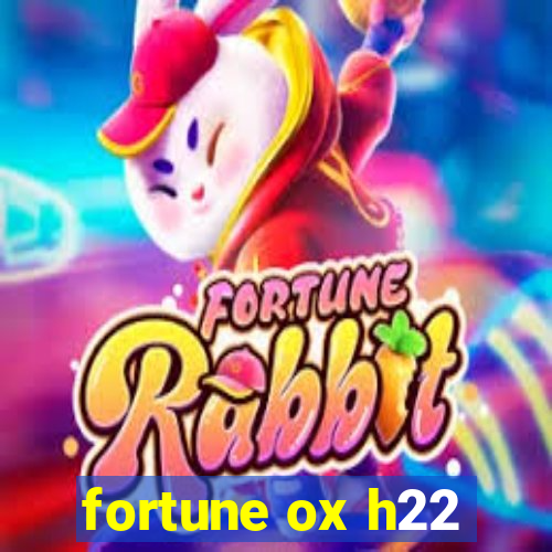 fortune ox h22