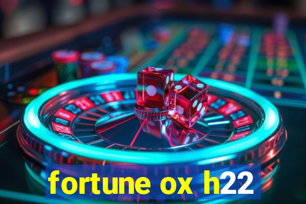 fortune ox h22