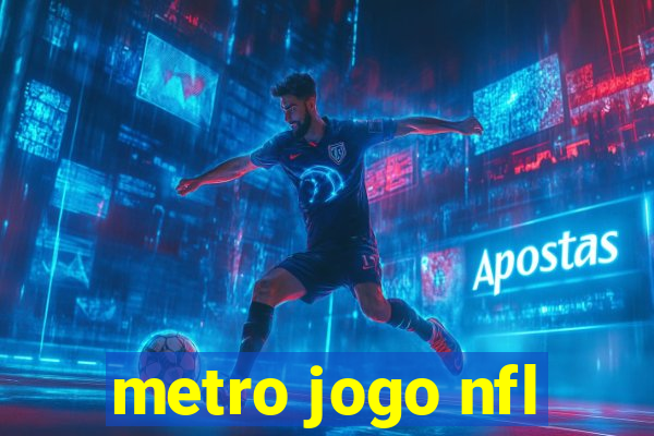 metro jogo nfl