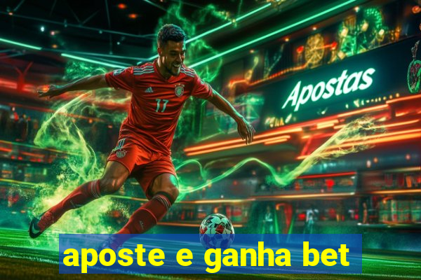 aposte e ganha bet