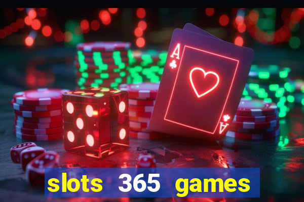 slots 365 games paga mesmo