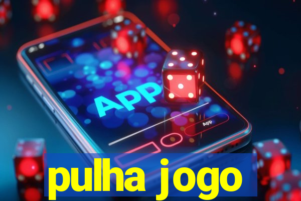 pulha jogo