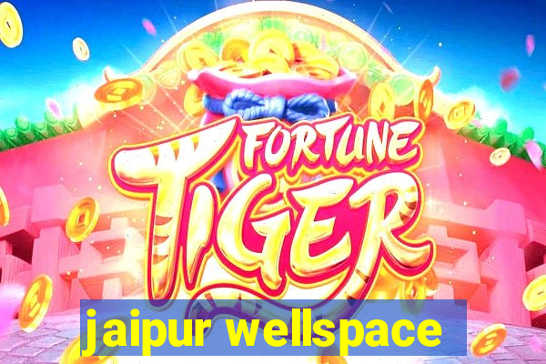 jaipur wellspace