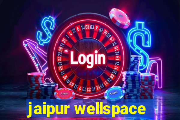 jaipur wellspace