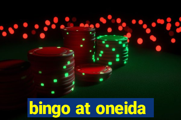 bingo at oneida