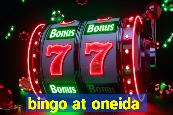 bingo at oneida