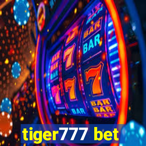 tiger777 bet