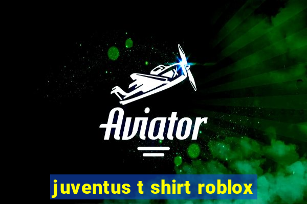 juventus t shirt roblox