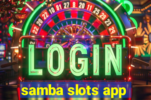 samba slots app