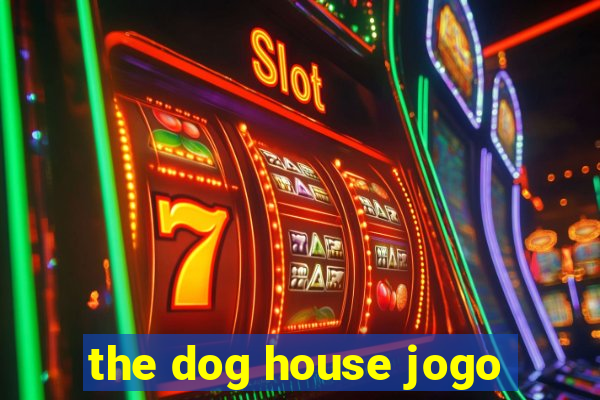 the dog house jogo