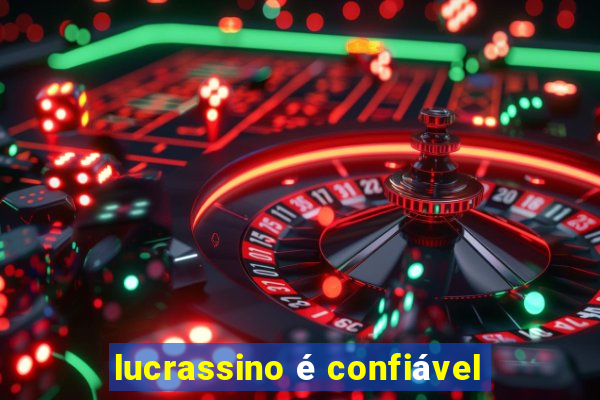 lucrassino é confiável