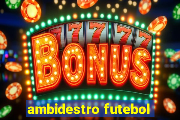 ambidestro futebol