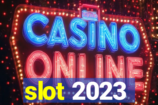 slot 2023