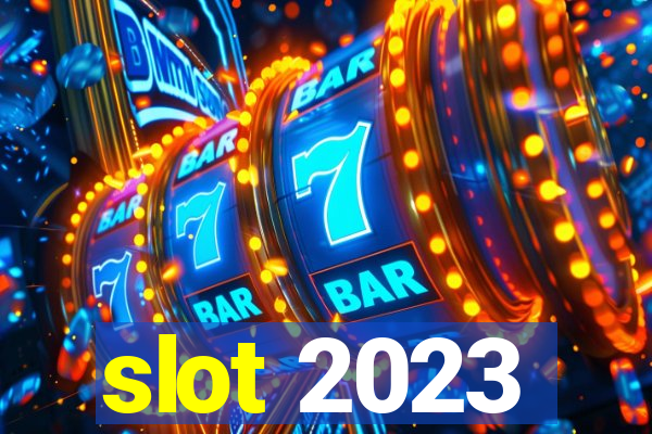 slot 2023