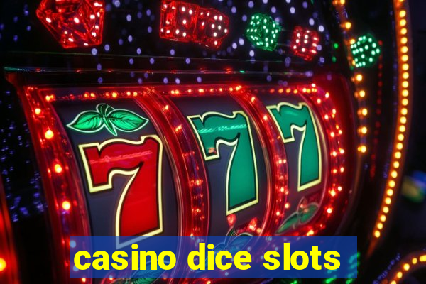 casino dice slots