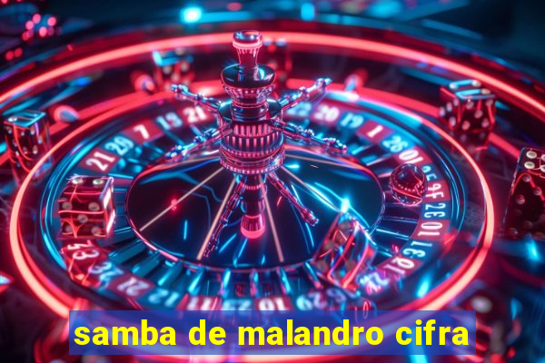 samba de malandro cifra