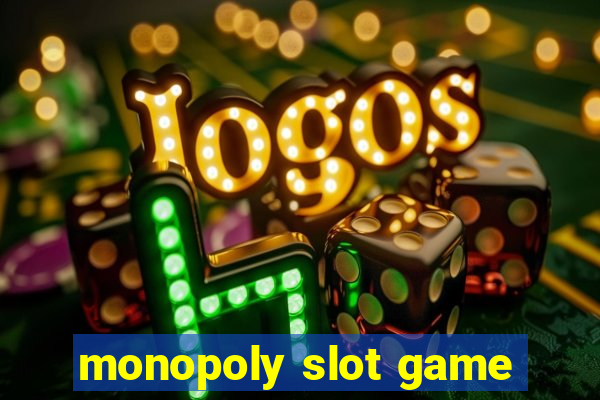 monopoly slot game