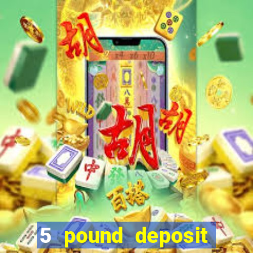 5 pound deposit bingo sites