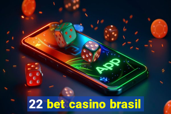 22 bet casino brasil