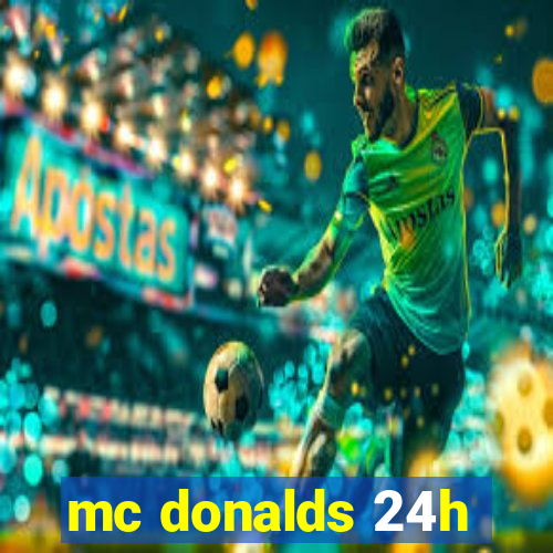 mc donalds 24h