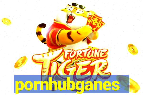 pornhubganes