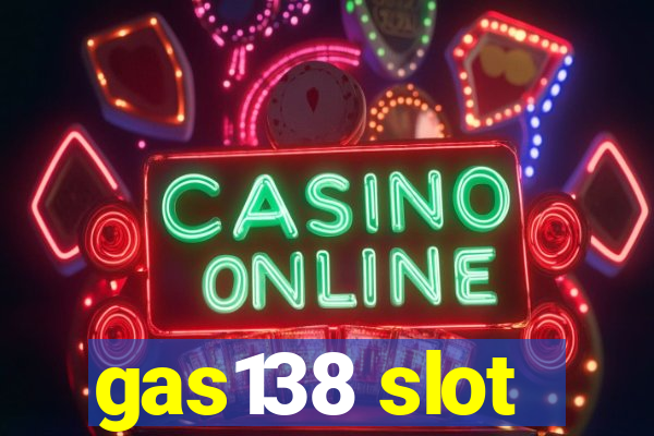 gas138 slot