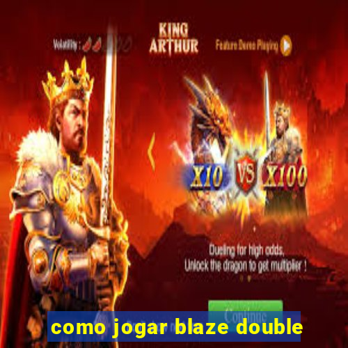 como jogar blaze double