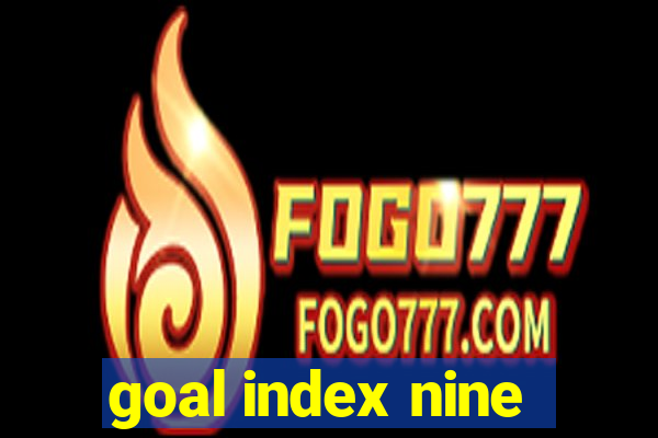 goal index nine