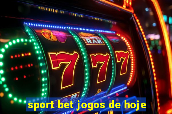 sport bet jogos de hoje