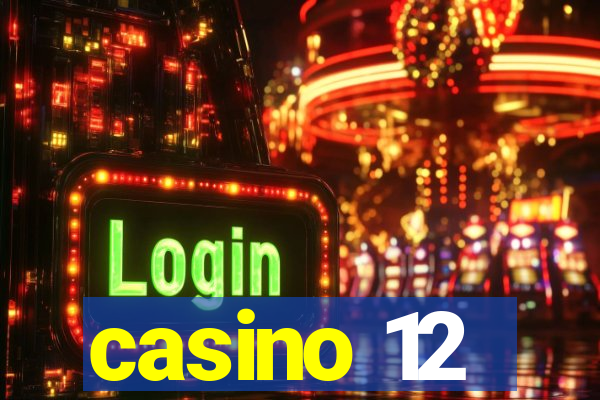 casino 12