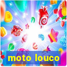 moto louco