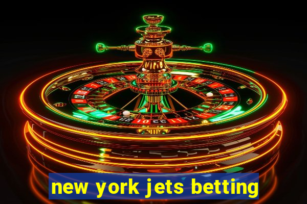 new york jets betting