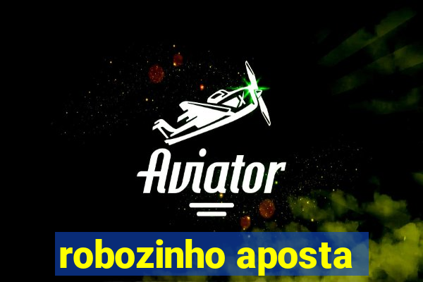 robozinho aposta