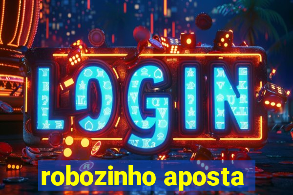 robozinho aposta