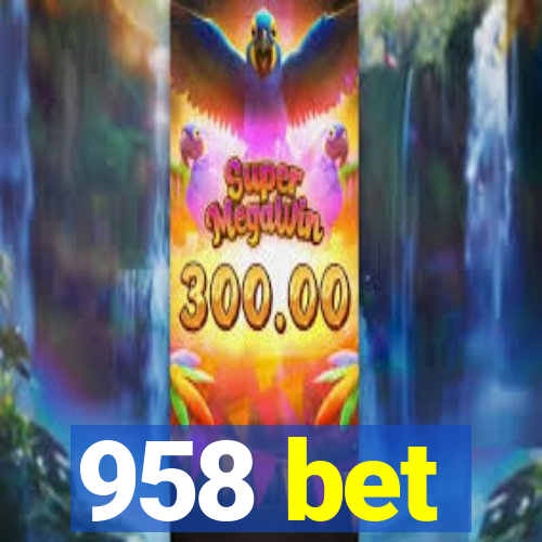 958 bet