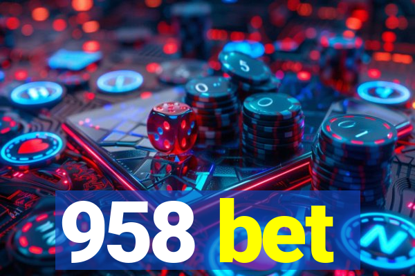 958 bet