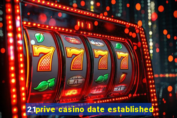 21prive casino date established