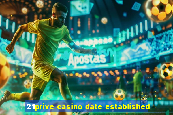 21prive casino date established