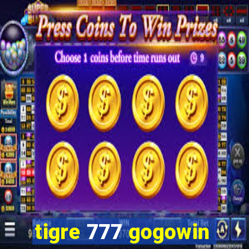 tigre 777 gogowin