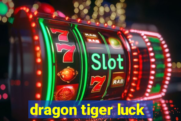 dragon tiger luck