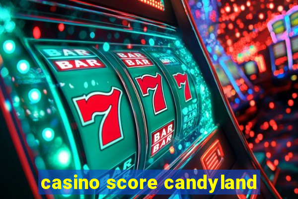 casino score candyland