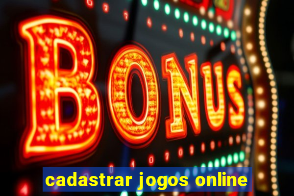 cadastrar jogos online