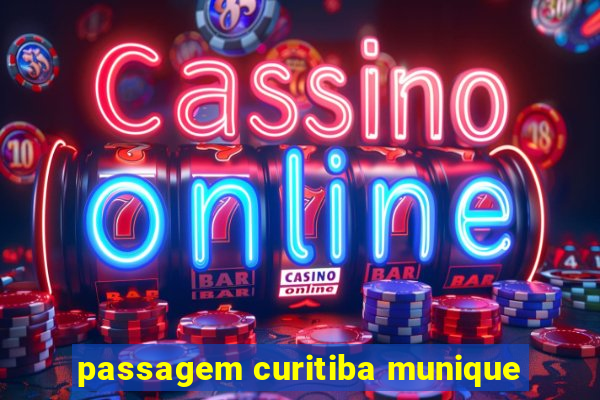 passagem curitiba munique