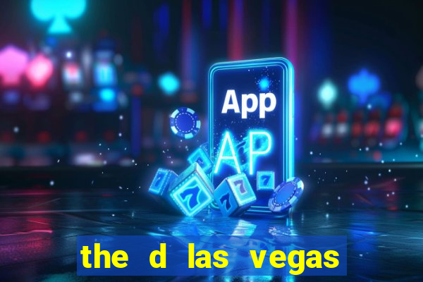 the d las vegas hotel casino