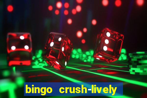 bingo crush-lively bingo club